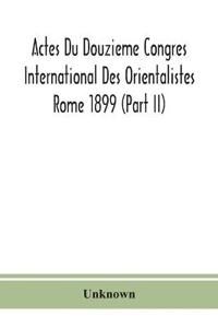 Kirjan kansi "Actes Du Douzieme Congres International Des Orientalistes; Rome 1899 (Part II)"