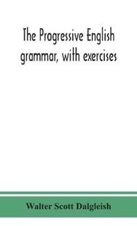 Bokomslag for "The Progressive English Grammar, With Exercises"