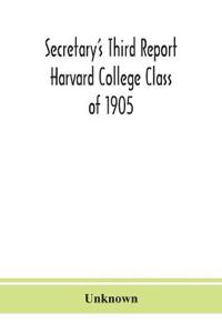 Bokomslag för "Secretary's Third Report Harvard College Class of 1905"