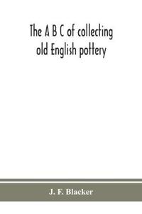 Kirjan kansi "The A B C Of Collecting Old English Pottery"