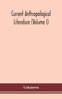 Bokomslag for "Current anthropological literature (Volume I)"