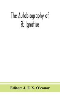 The Autobiography Of St. Ignatius