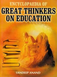 Encyclopaedia of Great Thinkers on Education
