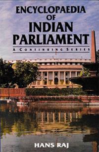 Encyclopaedia of Indian Parliament Parliament Of India (1952-1971) And Constitution Amendment Acts (I To XXIII) (A Comparative Study Of Amended Articles With Text Of The Acts)