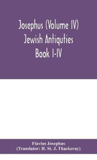 Josephus (Volume Iv) Jewish Antiquties Book I-IV
