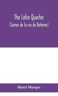 The Latin Quarter (Scènes De La Vie De Bohème)