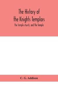 The History Of The Knights Templars