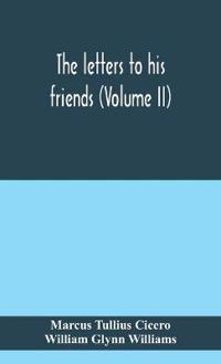 Bokomslag för "The Letters To His Friends (Volume II)"