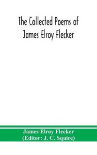 Bokomslag för "The Collected Poems of James Elroy Flecker"