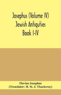 Bokomslag för "Josephus (Volume Iv) Jewish Antiquties Book I-IV"