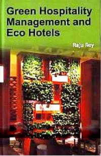 Green Hospitality Management and Eco Hotels