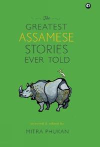 The Greatest Assamese Stories Ever Told