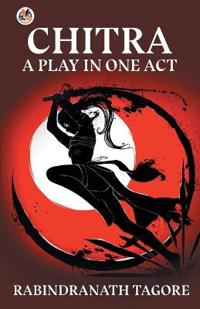 Bokomslag for "Chitra, a Play in One Act"
