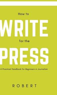 How to Write for the Press