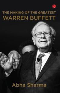 The Making of The Greatest Warren Buffett