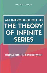 Bokomslag för "An Introduction to the Theory of Infinite Series"