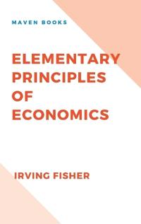 Bokomslag för "ELEMENTARY PRINCIPLES OF ECONOMICS"