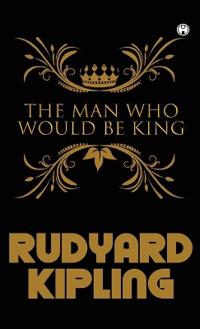 The Man Who Would Be King