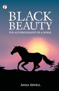Black Beauty The Autobiography of a Horse