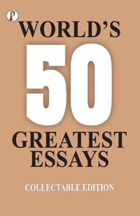 50 World's Greatest Essays