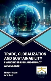 Trade, Globalization And Sustainability: Emerging Issues And Impact Assessment