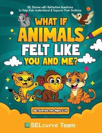 Bokomslag for "What If Animals Felt Like You and Me"
