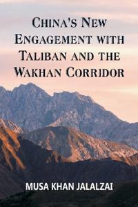 Bokomslag för "China's New Engagement with Taliban and the Wakhan Corridor"