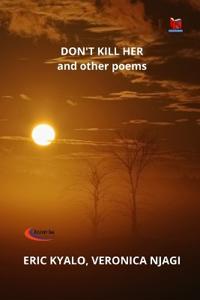 DON'T KILL HER and other poems