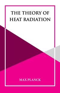 Bokomslag för "The Theory Of Heat Radiation"