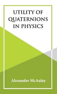 Bokomslag för "Utility of Quaternions in Physics"