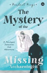 The Mystery Of The Missing Archaeologist