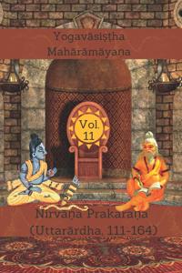 The Yogavasi??ha Maharamaya?a, Vol. 11