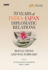 Seventy Years of India-Japan Diplomatic Relations