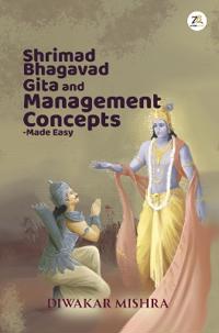 Shrimad Bhagavad Gita and Management Concepts - Made Easy