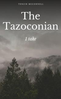 The Tazoconian - 1 take.