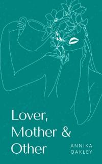 Lover, Mother & Other