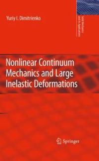 Bokomslag för "Nonlinear Continuum Mechanics and Large Inelastic Deformations"
