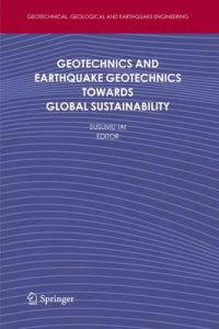 Geotechnics and Earthquake Geotechnics Towards Global Sustainability