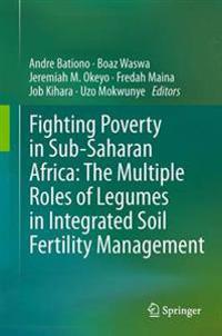 Bokomslag för "Fighting Poverty in Sub-Saharan Africa: The Multiple Roles of Legumes in Integrated Soil Fertility Management"