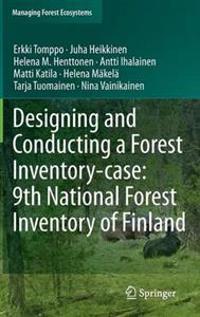 Designing and Conducting a Forest Inventory - case: 9th National Forest Inventory of Finland