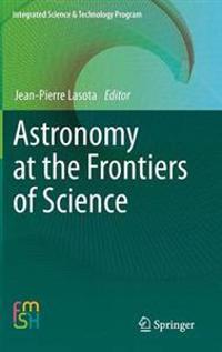 Astronomy at the Frontiers of Science