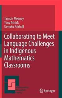 Collaborating to Meet Language Challenges in Indigenous Mathematics Classrooms