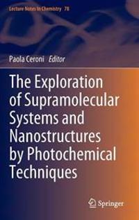 The Exploration of Supramolecular Systems and Nanostructures by Photochemical Techniques