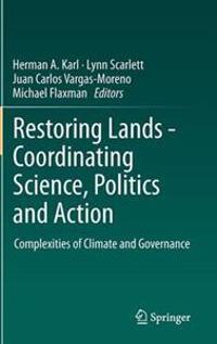 Restoring Lands - Coordinating Science, Politics and Action
