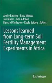 Lessons learned from Long-term Soil Fertility Management Experiments in Africa