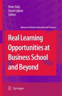 Real Learning Opportunities at Business School and Beyond
