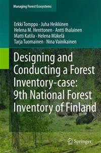 Designing and Conducting a Forest Inventory - case: 9th National Forest Inventory of Finland