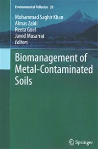 Biomanagement of Metal-Contaminated Soils