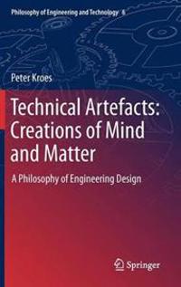 Technical Artefacts: Creations of Mind and Matter