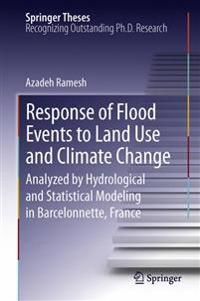 Response of Flood Events to Land Use and Climate Change